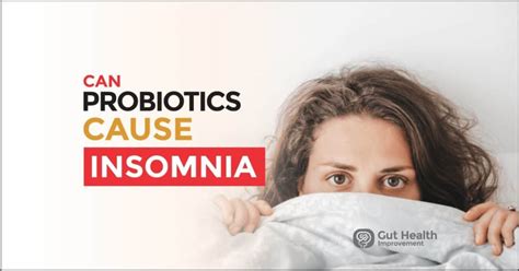 Can Probiotics Cause Insomnia? Exploring the Gut-Brain Connection and Sleep Disruptions